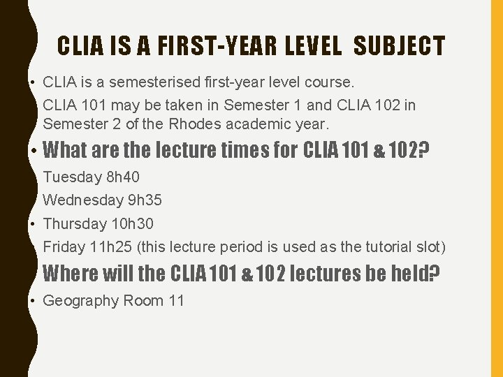 CLIA IS A FIRST-YEAR LEVEL SUBJECT • CLIA is a semesterised first-year level course.