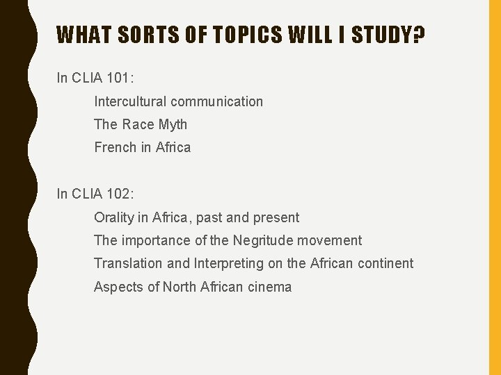 WHAT SORTS OF TOPICS WILL I STUDY? In CLIA 101: Intercultural communication The Race