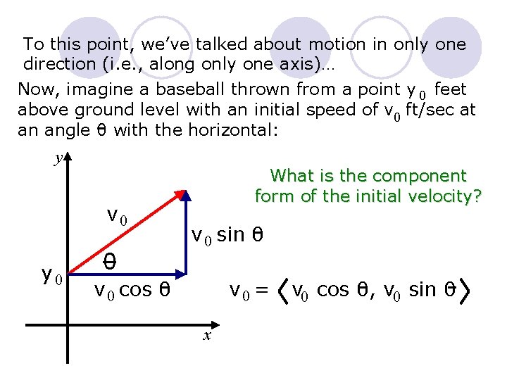 To this point, we’ve talked about motion in only one direction (i. e. , To this point, we’ve talked about motion in only one direction (i. e. ,
