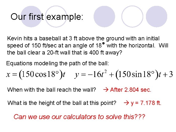 Our first example: Kevin hits a baseball at 3 ft above the ground with Our first example: Kevin hits a baseball at 3 ft above the ground with