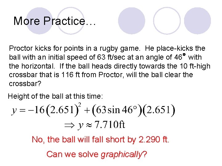 More Practice… Proctor kicks for points in a rugby game. He place-kicks the ball More Practice… Proctor kicks for points in a rugby game. He place-kicks the ball