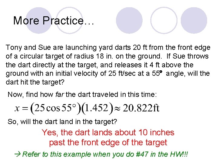 More Practice… Tony and Sue are launching yard darts 20 ft from the front More Practice… Tony and Sue are launching yard darts 20 ft from the front