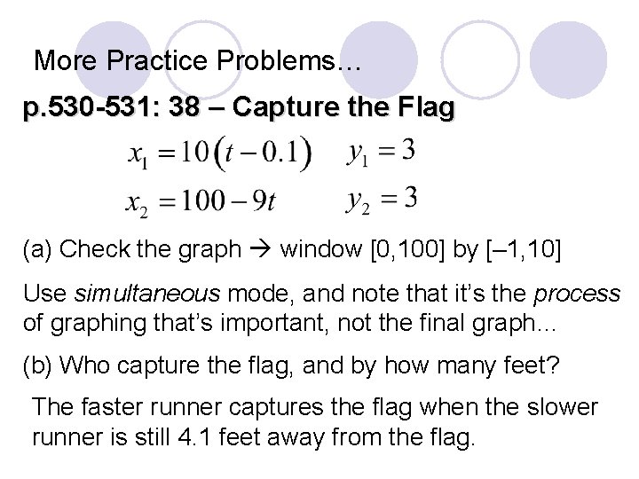 More Practice Problems… p. 530 -531: 38 – Capture the Flag (a) Check the More Practice Problems… p. 530 -531: 38 – Capture the Flag (a) Check the