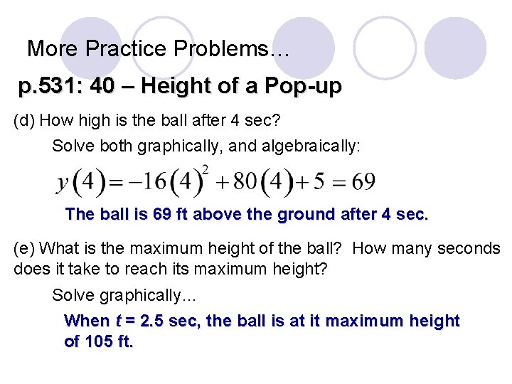 More Practice Problems… p. 531: 40 – Height of a Pop-up (d) How high More Practice Problems… p. 531: 40 – Height of a Pop-up (d) How high