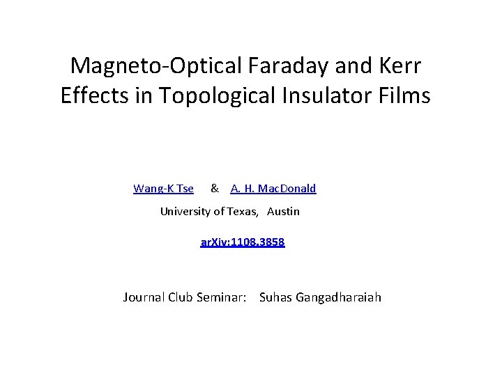 Magneto-Optical Faraday and Kerr Effects in Topological Insulator Films Wang-K Tse & A. H.