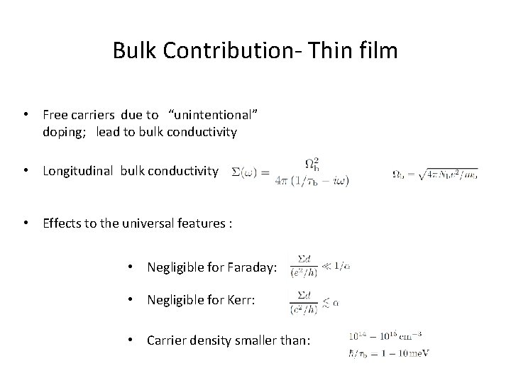 Bulk Contribution- Thin film • Free carriers due to “unintentional” doping; lead to bulk