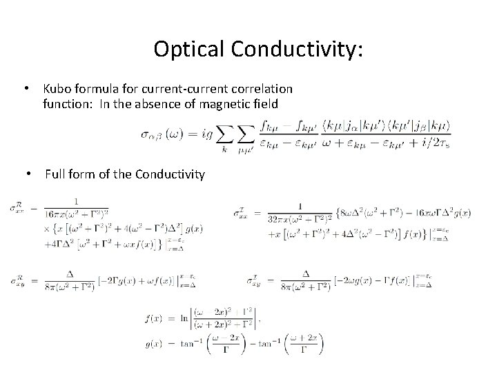 Optical Conductivity: • Kubo formula for current-current correlation function: In the absence of magnetic