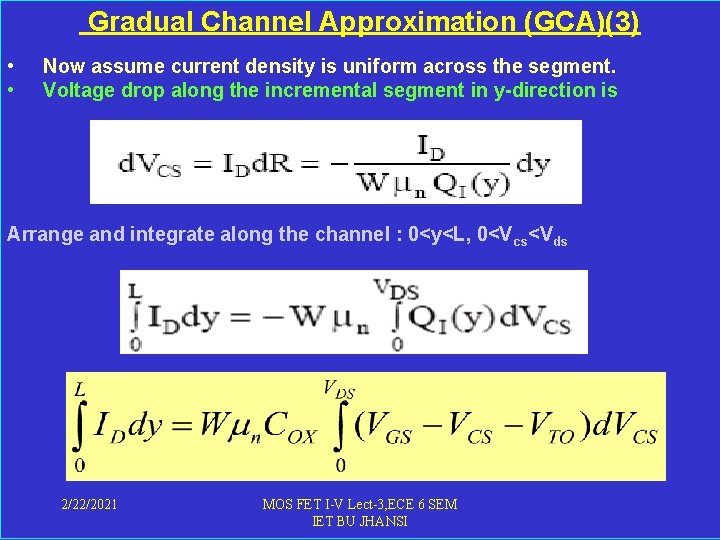  Gradual Channel Approximation (GCA)(3) • • Now assume current density is uniform across