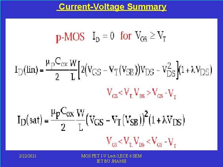  Current-Voltage Summary 2/22/2021 MOS FET I-V Lect-3, ECE 6 SEM IET BU JHANSI