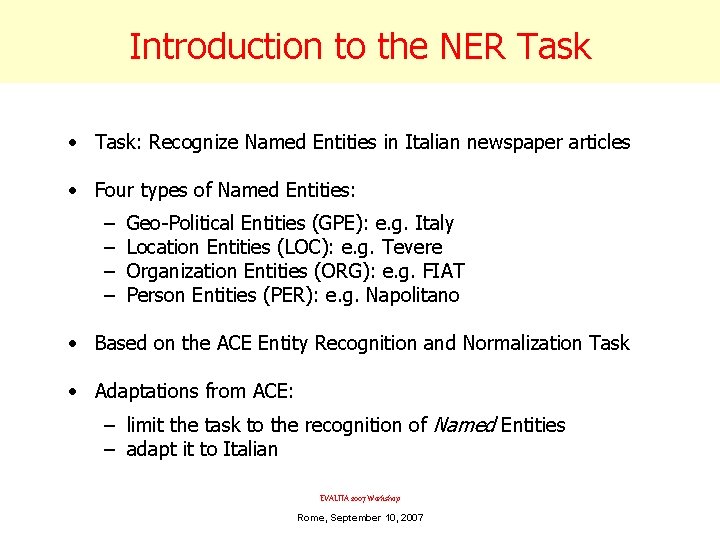 Introduction to the NER Task • Task: Recognize Named Entities in Italian newspaper articles