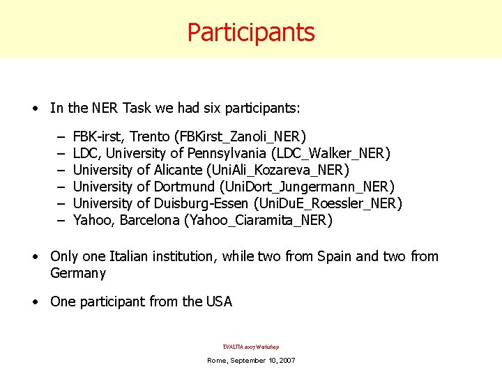 Participants • In the NER Task we had six participants: – – – FBK-irst,