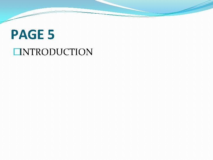 PAGE 5 �INTRODUCTION 