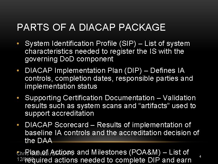 PARTS OF A DIACAP PACKAGE • System Identification Profile (SIP) – List of system