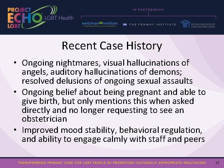 Recent Case History • Ongoing nightmares, visual hallucinations of angels, auditory hallucinations of demons;