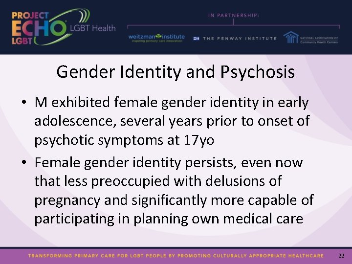 Gender Identity and Psychosis • M exhibited female gender identity in early adolescence, several