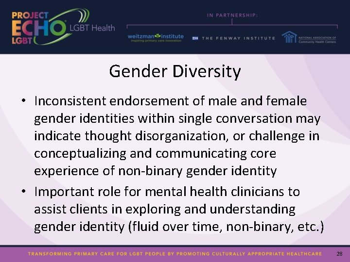 Gender Diversity • Inconsistent endorsement of male and female gender identities within single conversation