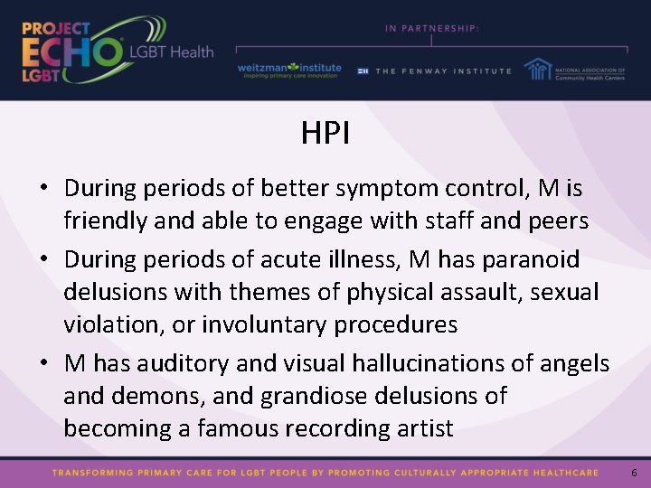 HPI • During periods of better symptom control, M is friendly and able to