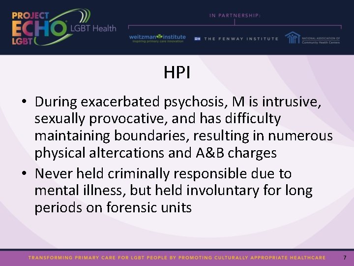 HPI • During exacerbated psychosis, M is intrusive, sexually provocative, and has difficulty maintaining