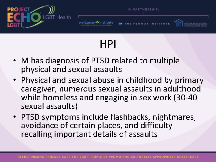 HPI • M has diagnosis of PTSD related to multiple physical and sexual assaults