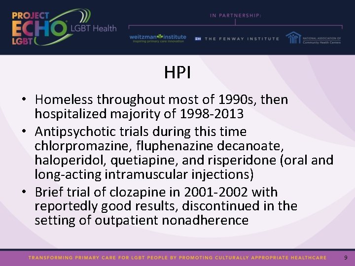 HPI • Homeless throughout most of 1990 s, then hospitalized majority of 1998 -2013