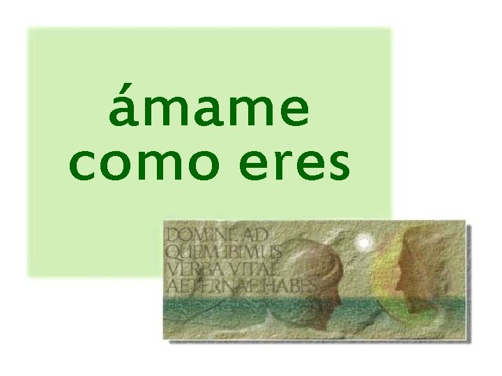 ámame como eres 