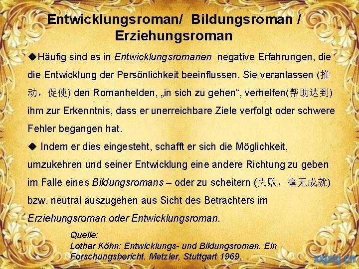 Entwicklungsroman/ Bildungsroman / Erziehungsroman u. Häufig sind es in Entwicklungsromanen negative Erfahrungen, die Entwicklung