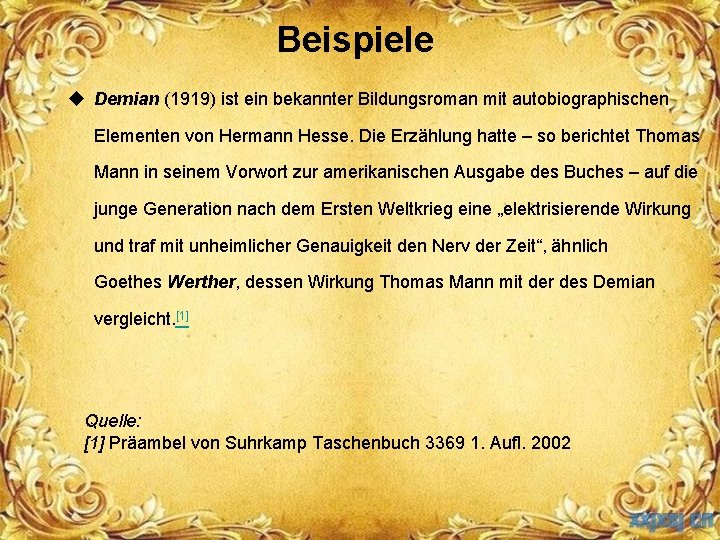 Beispiele u Demian (1919) ist ein bekannter Bildungsroman mit autobiographischen Elementen von Hermann Hesse.