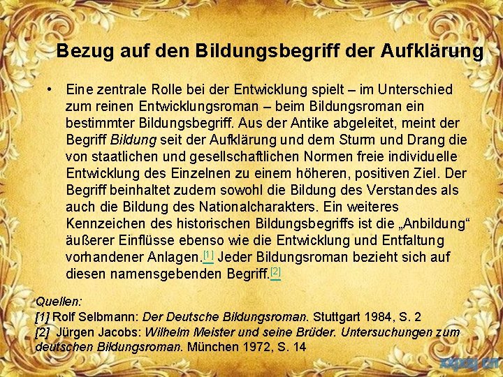 Bezug auf den Bildungsbegriff der Aufklärung • Eine zentrale Rolle bei der Entwicklung spielt