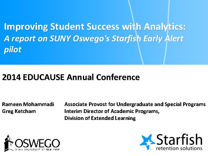 Improving Student Success with Analytics: A report on SUNY Oswego's Starfish Early Alert pilot Improving Student Success with Analytics: A report on SUNY Oswego's Starfish Early Alert pilot