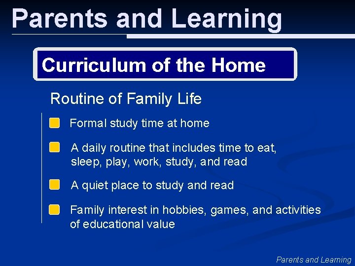 Parents and Learning Curriculum of the Home Routine of Family Life Formal study time