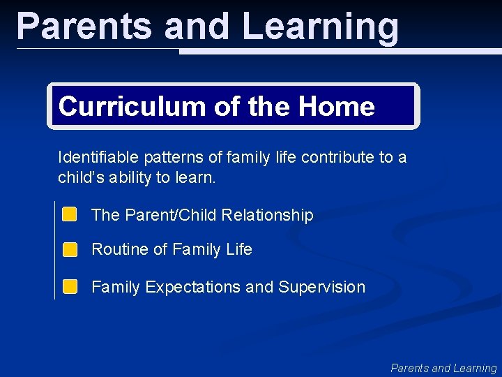 Parents and Learning Curriculum of the Home Identifiable patterns of family life contribute to