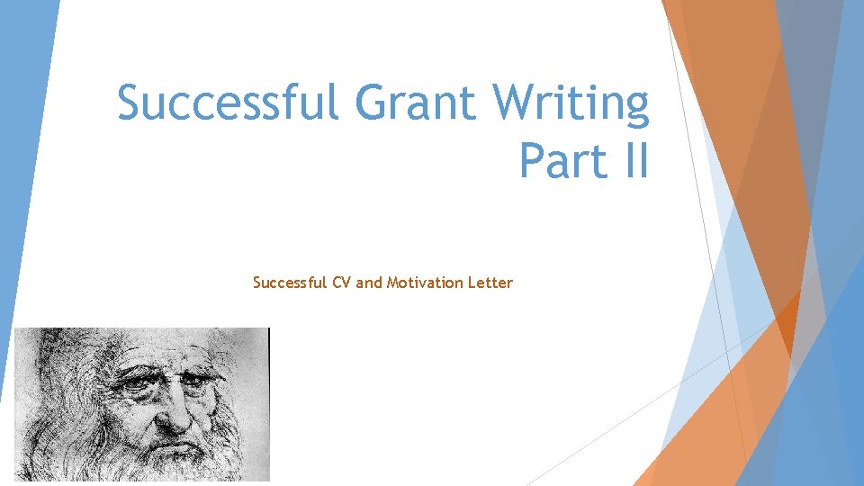 Successful Grant Writing Part II Successful CV and Motivation Letter 