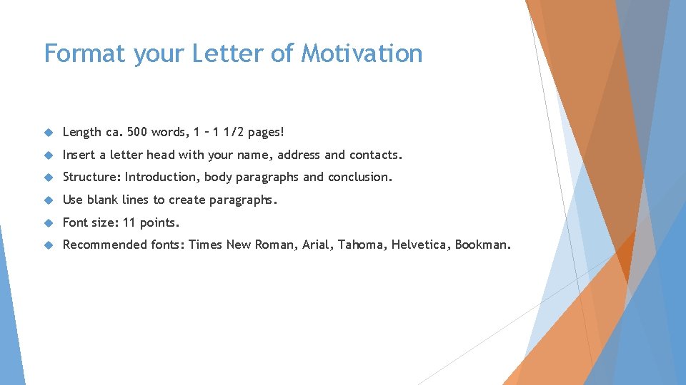 Format your Letter of Motivation Length ca. 500 words, 1 – 1 1/2 pages!