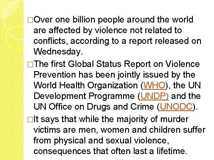 �Over one billion people around the world are affected by violence not related to