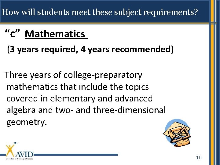 How will students meet these subject requirements? “c” Mathematics (3 years required, 4 years