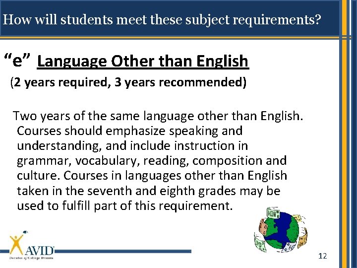 How will students meet these subject requirements? “e” Language Other than English (2 years