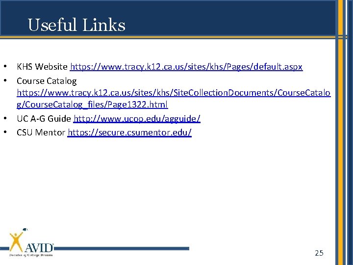 Useful Links • KHS Website https: //www. tracy. k 12. ca. us/sites/khs/Pages/default. aspx •