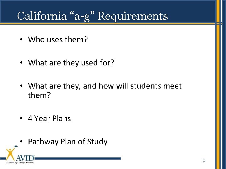 California “a-g” Requirements • Who uses them? • What are they used for? •