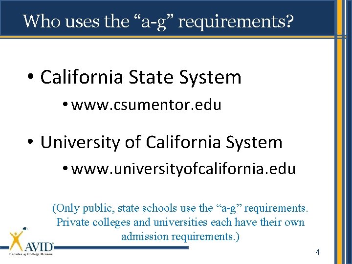 Who uses the “a-g” requirements? • California State System • www. csumentor. edu •