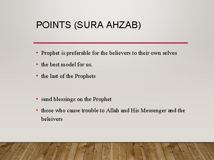 POINTS (SURA AHZAB) • Prophet is preferable for the believers to their own selves