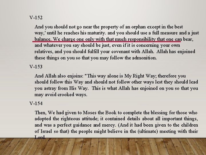 V-152 And you should not go near the property of an orphan except in