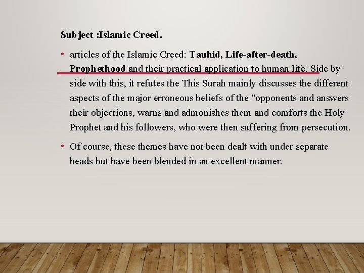 Subject : Islamic Creed. • articles of the Islamic Creed: Tauhid, Life-after-death, Prophethood and