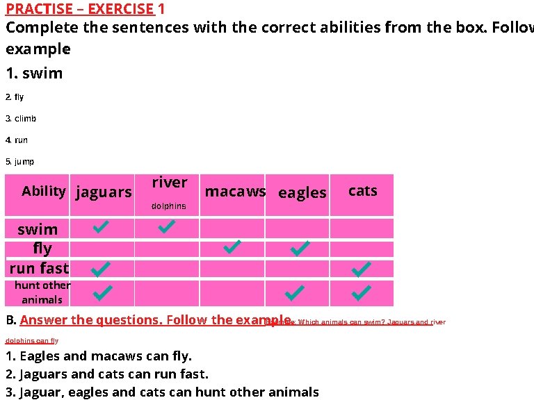 PRACTISE – EXERCISE 1 Complete the sentences with the correct abilities from the box.