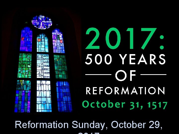 Reformation Sunday, October 29, 