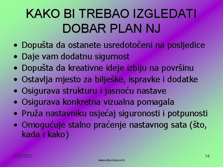 KAKO BI TREBAO IZGLEDATI DOBAR PLAN NJ • • Dopušta da ostanete usredotočeni na