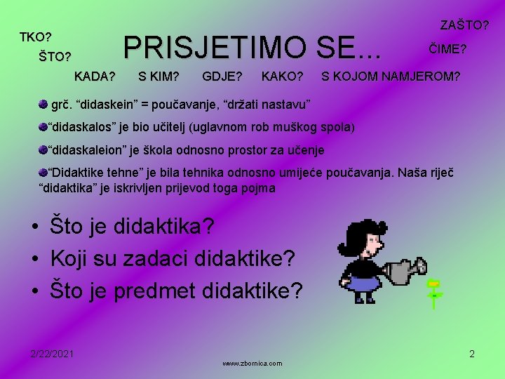 TKO? PRISJETIMO SE. . . ŠTO? KADA? S KIM? GDJE? KAKO? ZAŠTO? ČIME? S