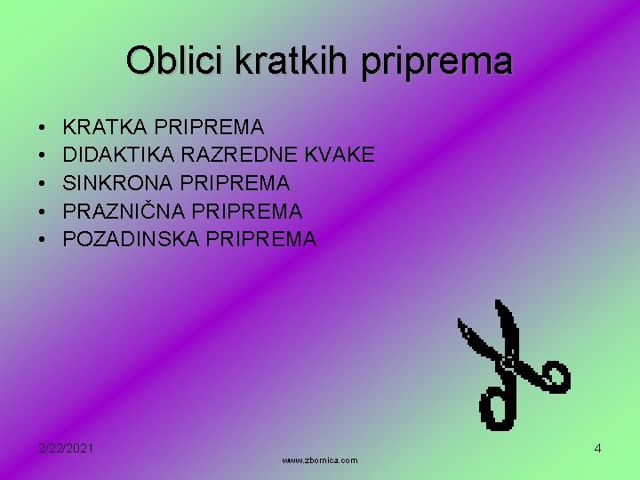 Oblici kratkih priprema • • • KRATKA PRIPREMA DIDAKTIKA RAZREDNE KVAKE SINKRONA PRIPREMA PRAZNIČNA