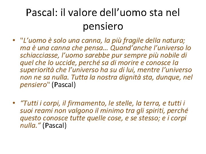 Pascal: il valore dell’uomo sta nel pensiero • "L’uomo è solo una canna, la