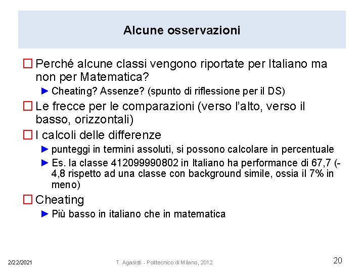 Alcune osservazioni � Perché alcune classi vengono riportate per Italiano ma non per Matematica?