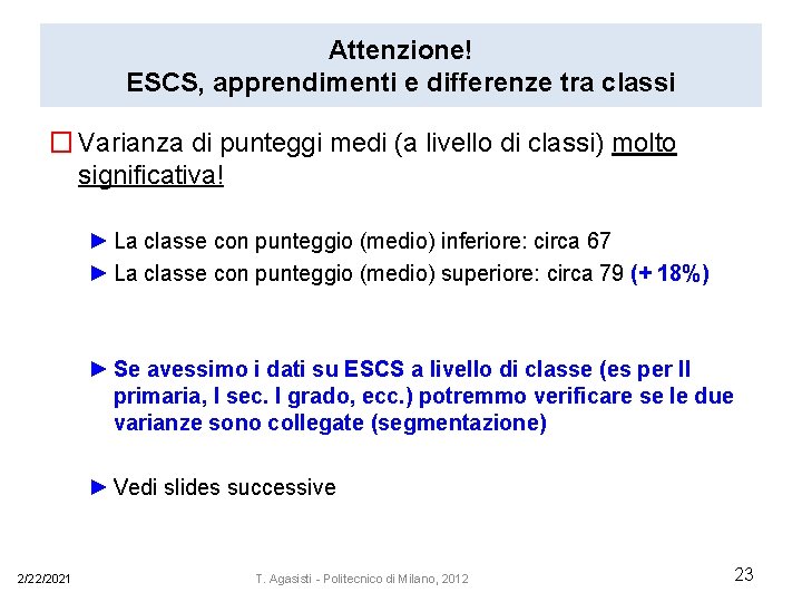 Attenzione! ESCS, apprendimenti e differenze tra classi � Varianza di punteggi medi (a livello